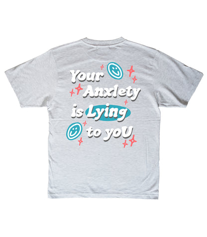 Your anxiety is lying to you tee