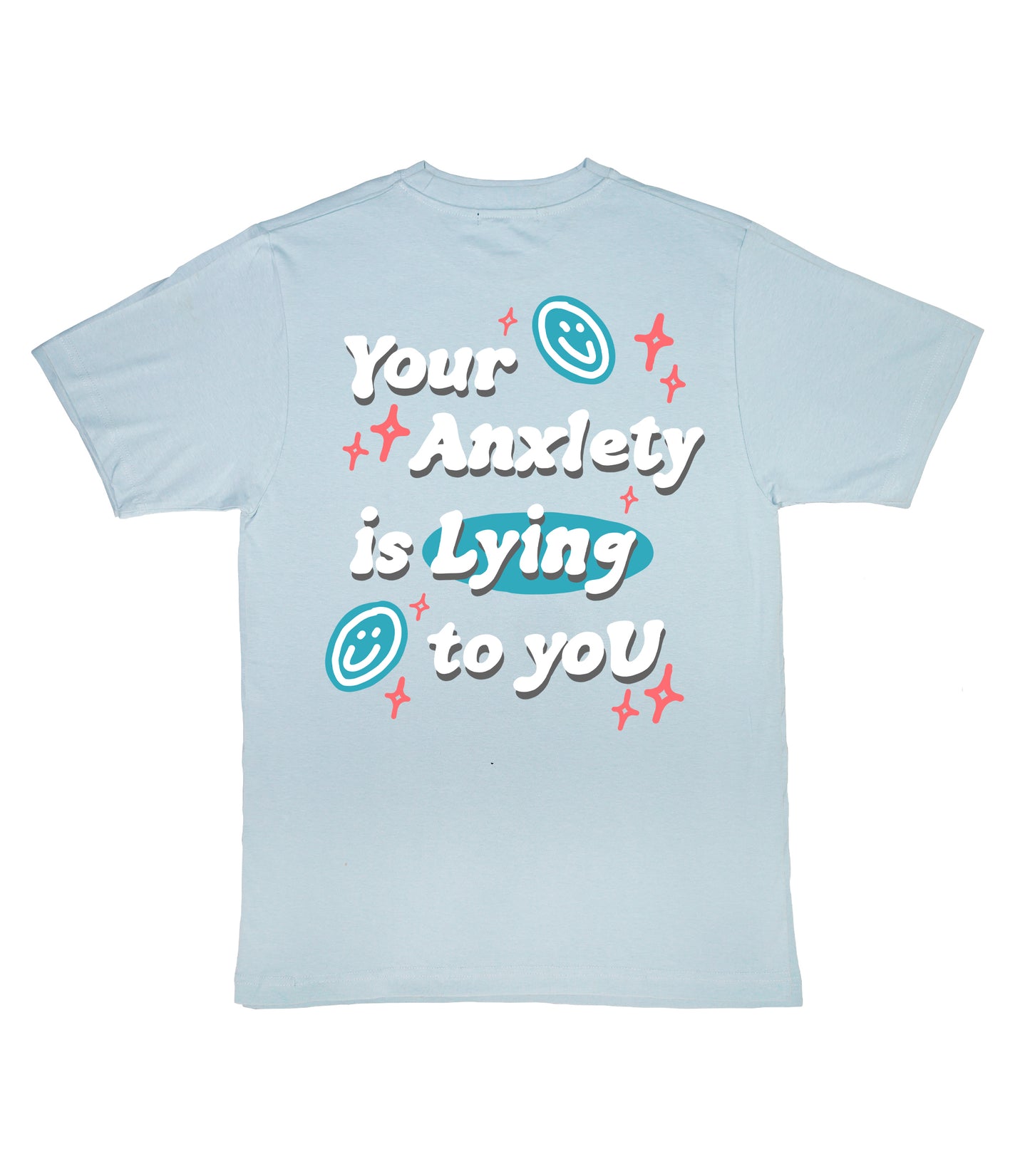 Your anxiety is lying to you tee