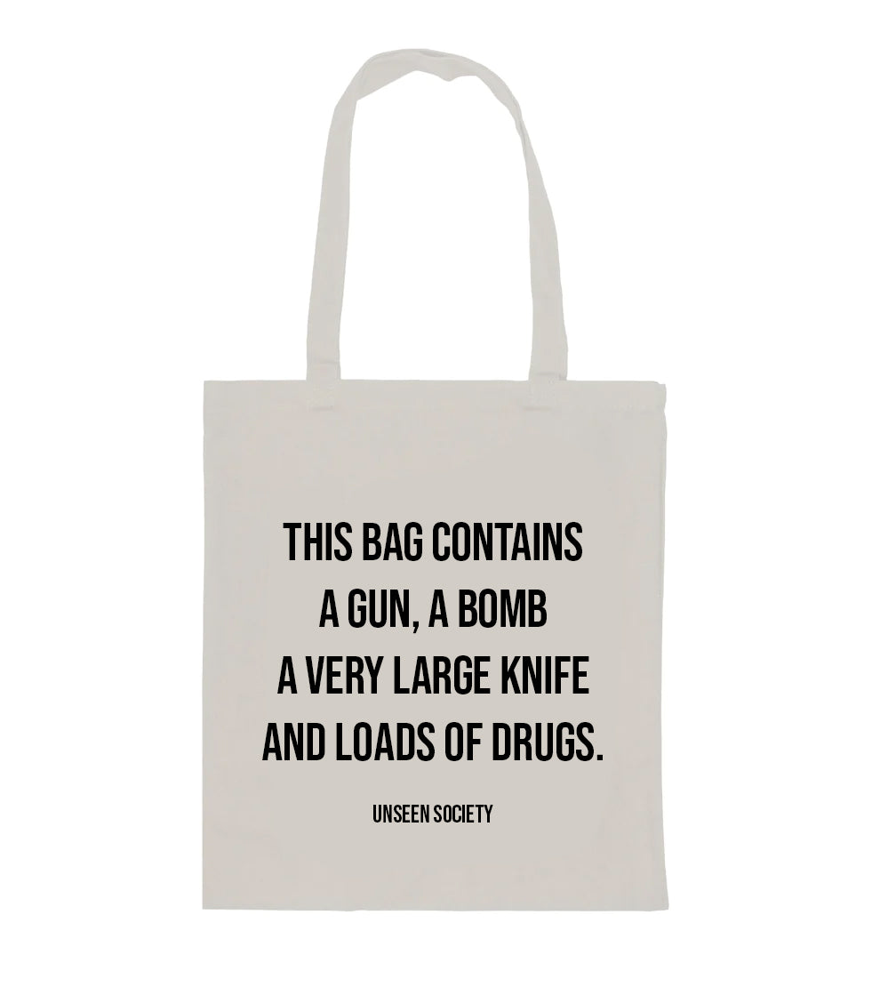 Quote tote bag - This bag contains a gun, a bomb, a large knife and loads of drugs.